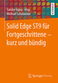 Solid Edge ST9 für Fortgeschrittene ? kurz und bündig
