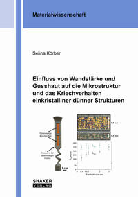 Einfluss von Wandstärke und Gusshaut auf die Mikrostruktur und das Kriechverhalten einkristalliner dünner Strukturen