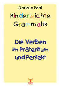 Kinderleichte Grammatik: Die Verben im Präteritum und Perfekt