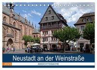 Neustadt an der Weinstraße - Ansichtssache (Tischkalender 2025 DIN A5 quer), CALVENDO Monatskalender