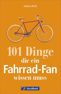 Vorderes Coverbild 101 Dinge, die ein Fahrrad-Fan wissen muss