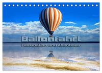 Ballonfahrt - Faszination und Abenteuer (Tischkalender 2025 DIN A5 quer), CALVENDO Monatskalender