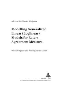 Vorderes Coverbild Modelling Generalized Linear (Loglinear) Models for Raters Agreement Measure