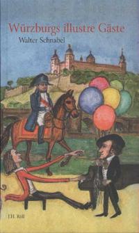 Würzburgs illustre Gäste