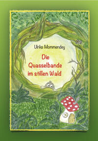 Die Quasselbande im stillen Wald