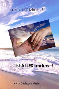 ... und plötzlich ..? ... ist ALLES anders ..!