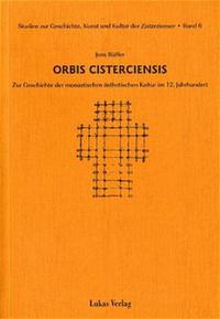 Studien zur Geschichte, Kunst und Kultur der Zisterzienser / Orbis Cisterciensis