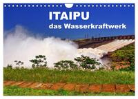 Itaipu - das Wasserkraftwerk (Wandkalender 2025 DIN A4 quer), CALVENDO Monatskalender