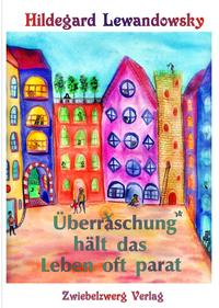 Überraschung hält das Leben oft parat ...