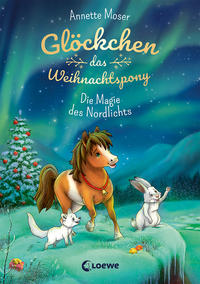 Vorderes Coverbild Glöckchen, das Weihnachtspony (Band 3) - Die Magie des Nordlichts