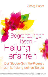 Begrenzungen lösen – Heilung erfahren