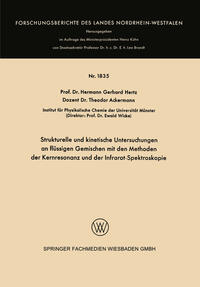 Strukturelle und kinetische Untersuchungen an flüssigen Gemischen mit den Methoden der Kernresonanz und der Infrarot-Spektroskopie