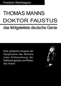 Thomas Mann Doktor Faustus das fehlgeleitete deutsche Genie