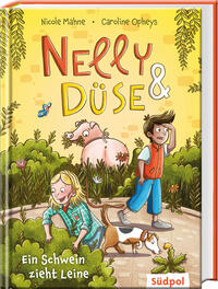 Nelly & Düse – Ein Schwein zieht Leine