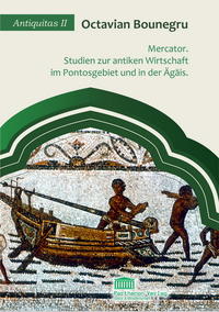 Mercator. Studien zur antiken Wirtschaft im Pontosgebiet und in der Ägäis
