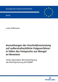 Auswirkungen der Unschuldsvermutung auf außerstrafrechtliche Folgeverfahren in Fällen des Freispruchs aus Mangel an Beweisen
