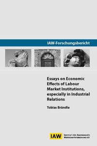 Vorderes Coverbild Essays on Economic Effects of Labour Market Institutions, especially in Industrial Relations