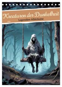 Kreaturen der Dunkelheit - Legendäre Albträume (Tischkalender 2026 DIN A5 hoch), CALVENDO Monatskalender