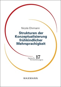 Strukturen der Konzeptualisierung frühkindlicher Mehrsprachigkeit