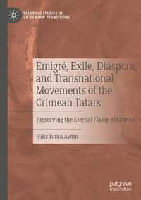 Émigré, Exile, Diaspora, and Transnational Movements of the Crimean Tatars