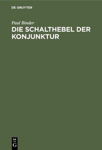 Vorderes Coverbild Die Schalthebel der Konjunktur