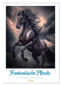 Fantastische Pferde (Wandkalender 2026 DIN A3 hoch), CALVENDO Monatskalender
