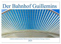 Der Bahnhof Guillemins (Wandkalender 2025 DIN A2 quer), CALVENDO Monatskalender