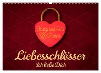 Liebesschlösser, Ich liebe Dich (Wandkalender 2025 DIN A2 quer), CALVENDO Monatskalender