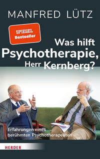 Vorderes Coverbild Was hilft Psychotherapie, Herr Kernberg?
