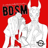BDSM ein erotisches Malbuch für Erwachsene: BDSM Malbuch