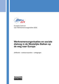 Werknemersorganisaties en sociale dialoog in de Westelijke Balkan op de weg naar Europa