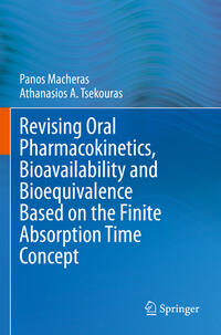 Revising Oral Pharmacokinetics, Bioavailability and Bioequivalence Based on the Finite Absorption Time Concept