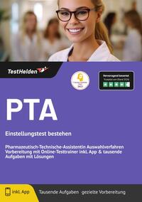 PTA: Einstellungstest bestehen Pharmazeutisch-Technische-Assistentin Auswahlverfahren Vorbereitung mit Online-Testtrainer inkl. App & tausende Aufgaben mit Lösungen