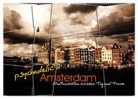 psychadelic Amsterdam - Stadtansichten zwischen Tag und Traum (Wandkalender 2026 DIN A2 quer), CALVENDO Monatskalender