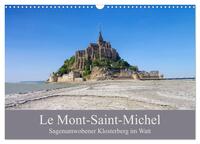 Le Mont-Saint-Michel - Sagenumwobener Klosterberg im Watt (Wandkalender 2025 DIN A3 quer), CALVENDO Monatskalender