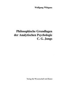 Philosophische Grundlagen der Analytischen Psychologie C. G. Jungs