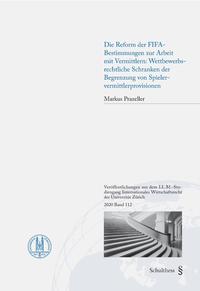 Vorderes Coverbild Die Reform der FIFA-Bestimmungen zur Arbeit mit Vermittlern: Wettbewerbsrechtliche Schranken der Begrenzung von Spielervermittlerprovisionen