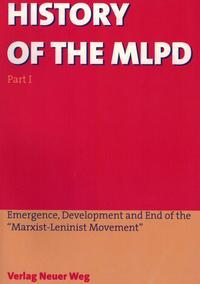 History of the MLPD / Emergence, Development and End of the "Marxist-Leninist Movement"