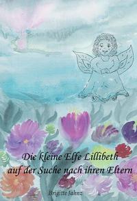Die kleine Elfe Lillibeth auf der Suche nach ihren Eltern