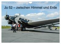 Vorderes Coverbild JU 52 - Zwischen Himmel und Erde (Wandkalender 2026 DIN A4 quer), CALVENDO Monatskalender