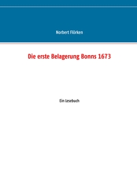 Die erste Belagerung Bonns 1673