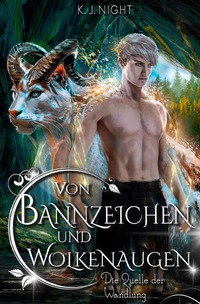 Von Bannzeichen und Wolkenaugen / Die Quelle der Wandlung