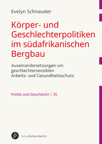 Körper- und Geschlechterpolitiken im südafrikanischen Bergbau