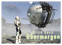 Blick nach Übermorgen (Wandkalender 2025 DIN A4 quer), CALVENDO Monatskalender