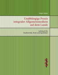 Unabhängige Praxis integraler Allgemeinmedizin auf dem Lande