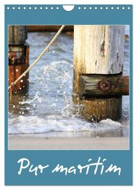 Pur maritim (Wandkalender 2025 DIN A4 hoch), CALVENDO Monatskalender