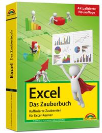 Excel - Das Zauberbuch: Raffinierte Zaubereien für Excel-Kenner