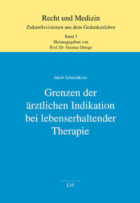 Grenzen der ärztlichen Indikation bei lebenserhaltender Therapie