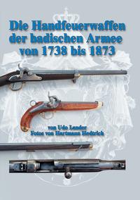 Vorderes Coverbild Die Handfeuerwaffen der badischen Armee von 1738 bis 1873