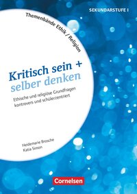 Themenbände Religion und Ethik - Religiöse und ethische Grundfragen kontrovers und lebensweltorientiert - Klasse 5-10